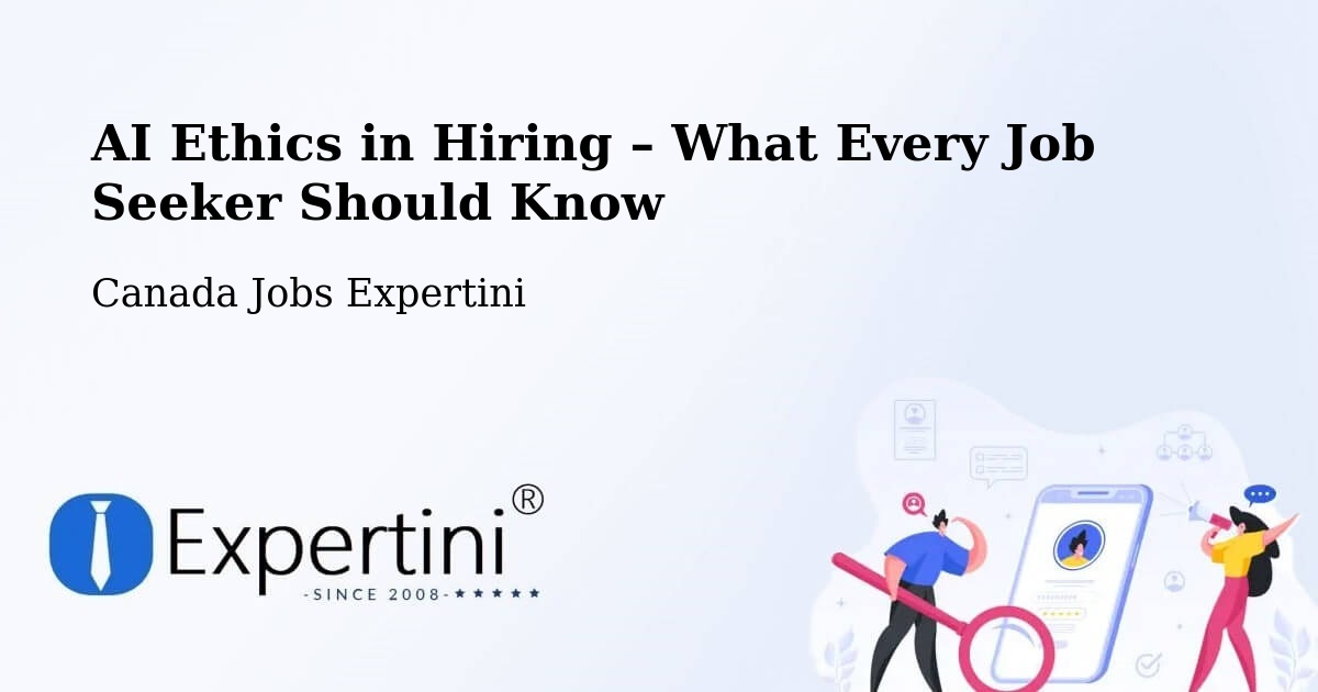 AI Ethics in Recruitment & Hiring – Acton Vale - Acton Vale, Canada Jobs Expertini