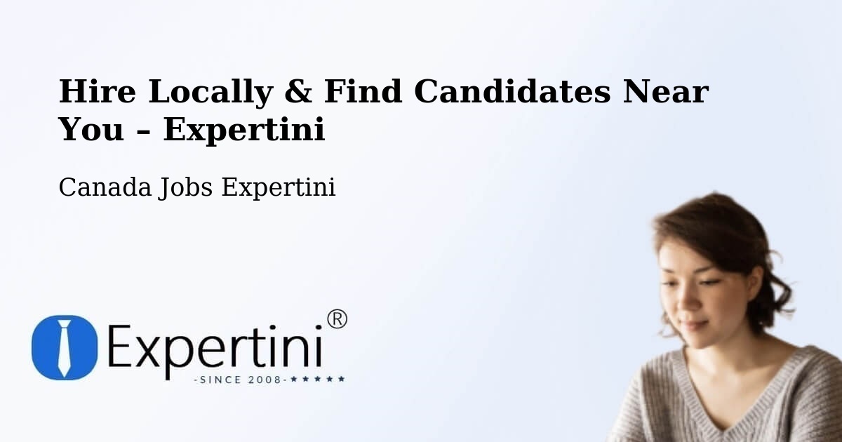 Hire Locally in Acton Vale – Find Qualified Candidates Near You - Acton Vale, Canada Jobs Expertini