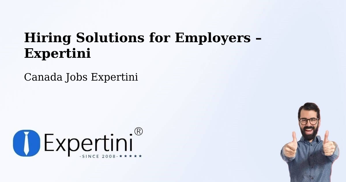 Hiring Solutions for Employers in Acton Vale - Acton Vale, Canada Jobs Expertini