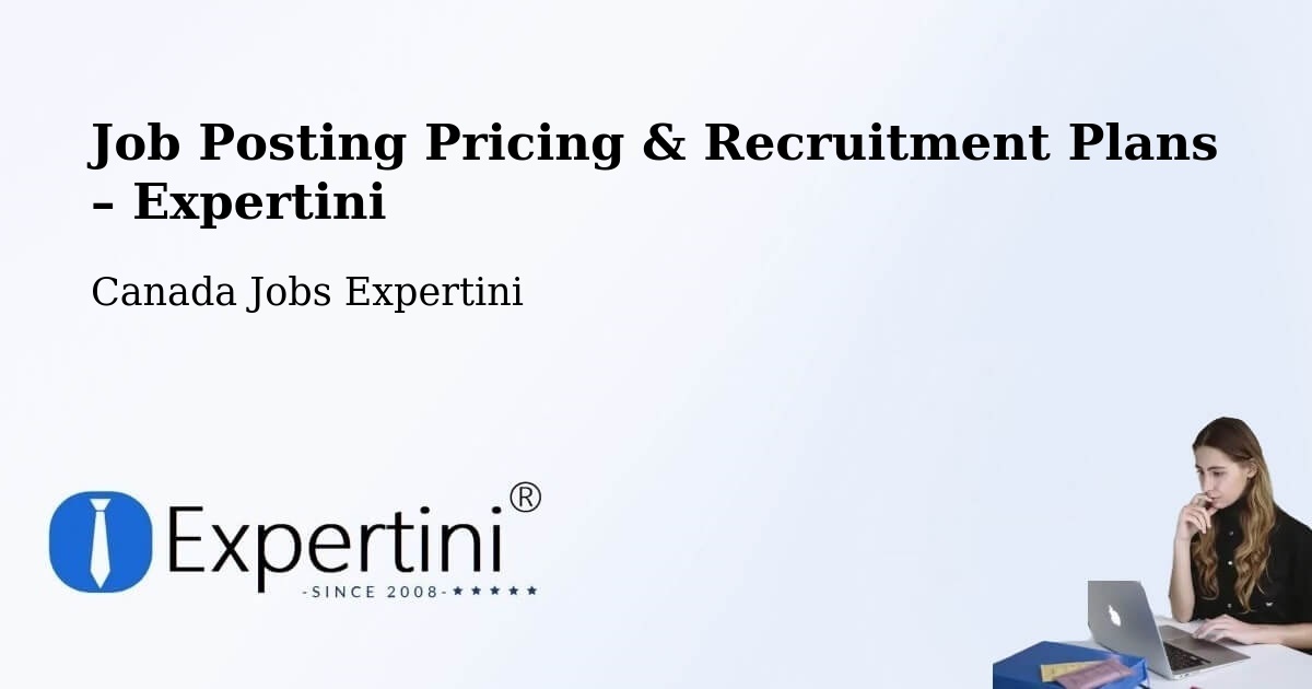 Job Posting Pricing & Recruitment Plans – Acton Vale - Acton Vale, Canada Jobs Expertini